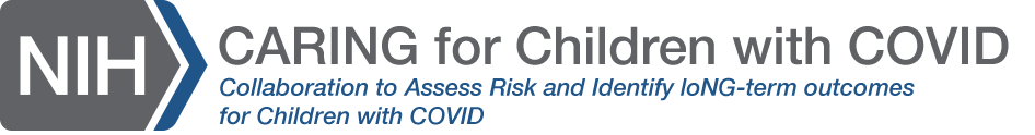 NIH - CARING for Children with COVID - Collaboration to Assess Risk and Identify long-term outcomes for Children with COVID